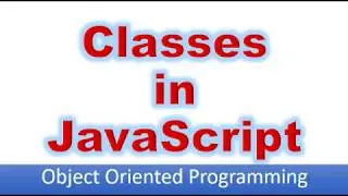 JavaScript Classes Tutorial | Learn JavaScript Classes ES6  Javascript classes explained