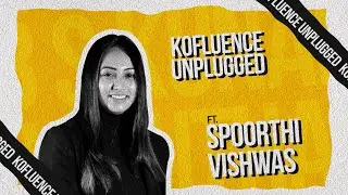 EP 24: EmpowHER, A Female Entrepreneur's Guide to Success ft. Spoorthi Vishwas | Kofluence Unplugged