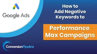 How to Add Negative Keywords to Google Ads Performance Max Campaigns