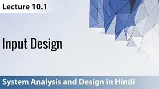 Lecture 10.1: Input Design | System Analysis and Design
