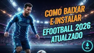 COMO BAIXAR E INSTALAR EFOOTBALL 2026 NO PC