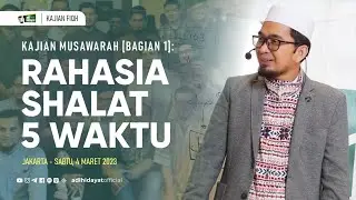 [Musawarah Study] The Secret of the 5 Daily Prayers [Part 1] - Ustadz Adi Hidayat