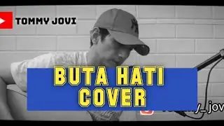 BUTA HATI  NAIF || COVER BY TOMMY JOVI