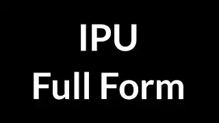 IPU Full Form || IPU || Full Form || IPU Meaning