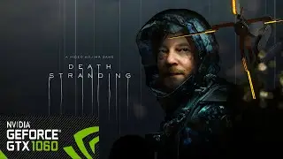 DEATH STRANDING | GTX 1060 | GAMEPLAY | BENCHMARKING | 1080P | MAXED OUT |