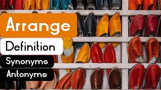 Arrange Pronunciation | Arrange Definition | Arrange Synonyms | Arrange Antonyms