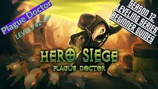 Hero Siege Season 12 - Plague Doctor Leveling 42-63 Beginner Guide
