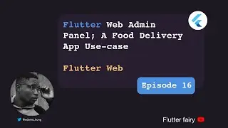Flutter Web Admin Panel; A Food Delivery App Use-case
