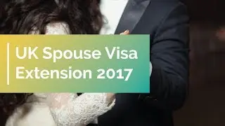 UK Spouse Visa Extension 2017