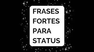 FRASES FORTES PARA STATUS