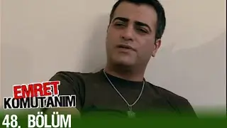 Emret Komutanım 48. Bölüm Tek Parça