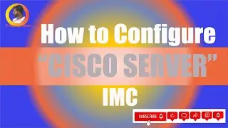 How to Configure Cisco Server IMC | IT Support Engineer | Data Center | omarict