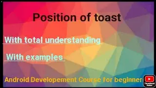 Position of Toast in android | How to use toast position in android | android developement course