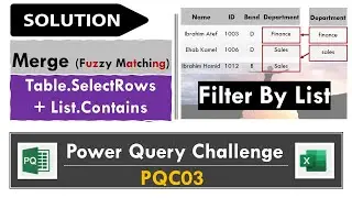PQ Solution:Filter by list UI:Merge-Fuzzy Matching&M Functions:Table.SelectRows+List.Contians(PQC03)