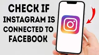How To Check If Instagram Is Connected To Facebook - Full Guide