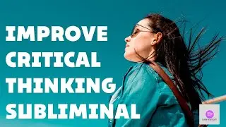 Improve Critical Thinking Subliminal || Subliminal Path