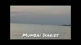 Mumbai Diaries!