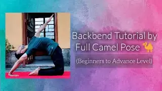 🔴 Step by Step: Backbend Stretching for Beginners by Full Camel Pose