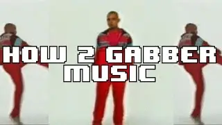 (quick) HOW TO GABBER MUSIC