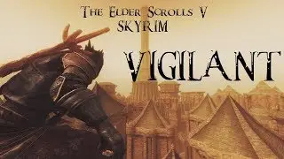 ДОЗОРНЫЙ (Vigilant).  Кровавое проклятие Дрожи, Скверны. Прохождение #4 | Skyrim mod