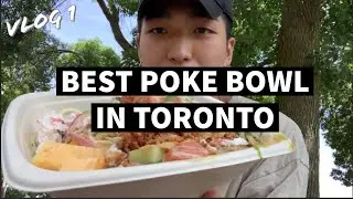 [VLOG 1] John Kim | BEST POKE BOWL IN TORONTO?