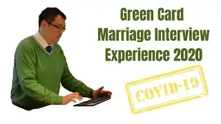 Green Card Marriage Interview Experience 2020 (Actual Interview Experience during COVID19)