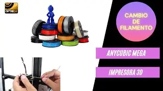 CAMBIO DE FILAMENTO IMPRESORA 3D 👉👉 ANYCUBIC MEGA👈