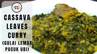 Cassava Leaves Curry | Gulai Lemak Pucuk Ubi | Norah's Cooking Diary