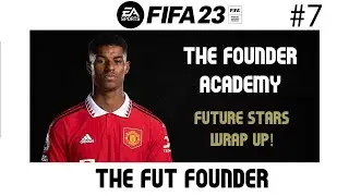 FUTURE STARS WRAP UP - #FIFA23  ULTIMATE TEAM - THE FOUNDER ACADEMY #7