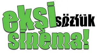 ekşi sözlük "sinema" fikirlerini okuyoruz! #3