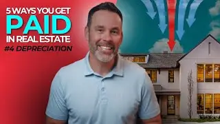 4 DEPRECIATION: 5 WAYS You Get Paid In Real Estate