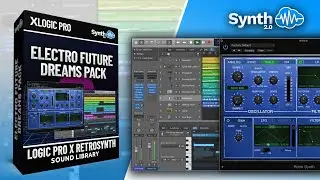 ELECTRO FUTURE DREAMS SAMPLE PACK + LOGIC PRO RETRO SYNTH OR XFER SERUM SOUND PATCHES