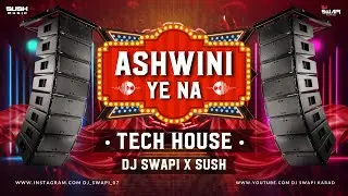 Ashwini Ye Na | TECH HOUSE | Dj Swapi X Sush | Marathi House Mix | Old Is Gold | #techhouse