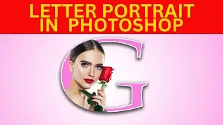 Letter Portrait in Photoshop | FT Motion and Graphics