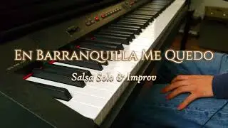 En Barranquilla Me Quedo / El Preso | Salsa Piano Solo & Improv