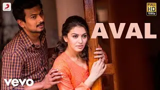 Manithan - Aval Video | Udhayanidhi | Santhosh Narayanan