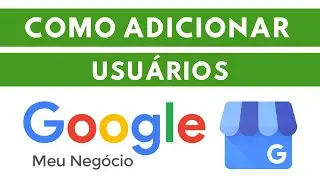 Como Adicionar Usuários no Google meu Negócio? (link novo vídeo 2023 nos comentários)