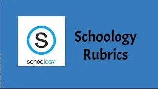 Schoology Rubrics