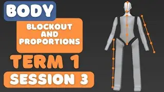 Body Proportions and Blockout | Term 1 Session 3 | Game Character Course
