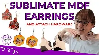 How to Sublimate MDF Earrings and Attach the Hardware