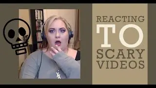 Reacting to scary videos!