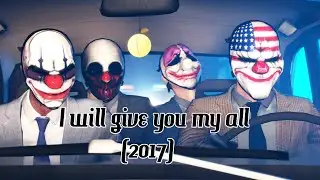 [SFM] PayDay / I will give you my all 2017