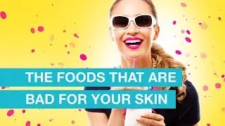 The foods that are bad for your skin