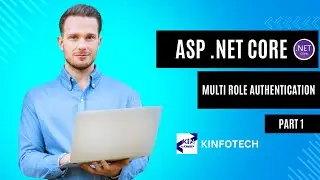 MULTI ROLE AUTH || PART 1 || .NET CORE || DOT NET CORE || KINFOTECH