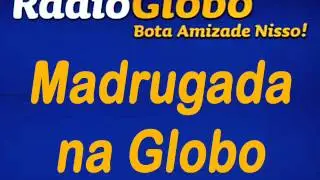 MADRUGADA NA GLOBO (09/12/2012) - Ex-futura noiva de Ipanema... :D
