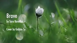 Brave (Lyrics) Sara Bareilles | Gabbie Cover