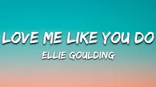 Ellie Goulding _-_ Love Me Like You Do (Lyrics)