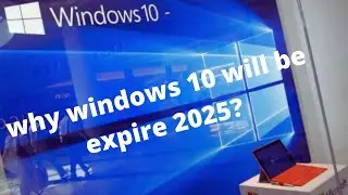 WHY WINDOWS 10 WILL BE EXPIRE ON 2025 ? | WINDOWS 11 NEW FEACTURES |
