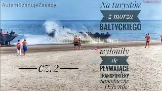 Na turystów z morza Bałtyckiego wyłoniły się Pływające Transportery Samobieżne - Dziwnów cz.2