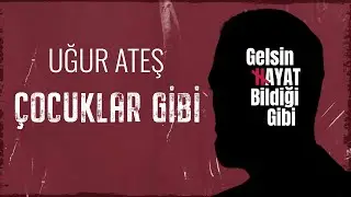 Çocuklar Gibi V2 - Uğur Ateş | Dizi Müzikleri | Gelsin Hayat Bildiği Gibi